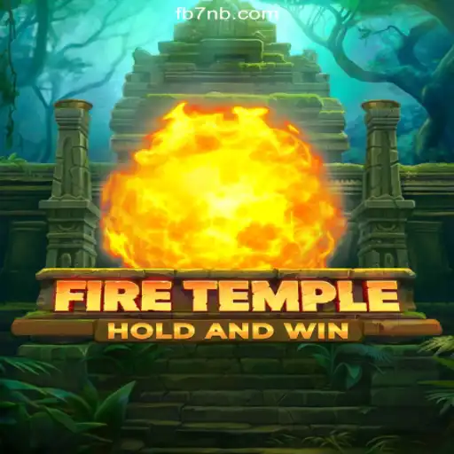 Exploring the Thrilling World of FireTemple on 7NB.COM Platform-Oficial Slots Brasil #1