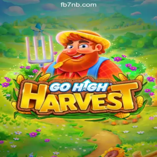 Discover the Magic of GoHighHarvest - A Premier Slot Game on 7NB.COM Platform-Oficial Slots Brasil #1